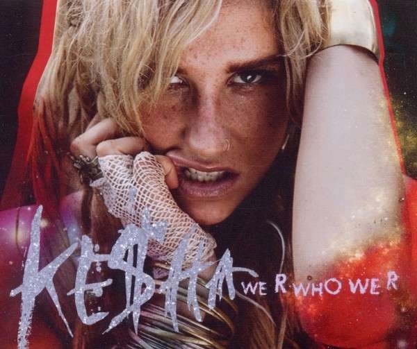 Kesha - We R Who We R